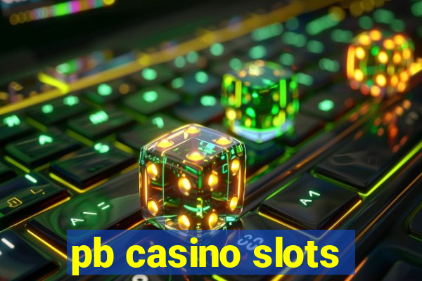 pb casino slots